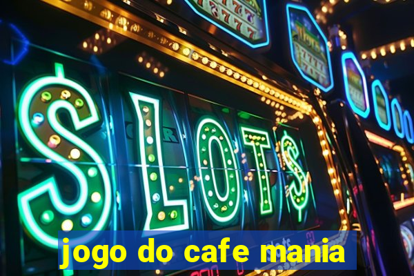 jogo do cafe mania